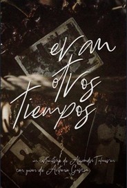 Eran Otros Tiempos Alejandro Talaveron